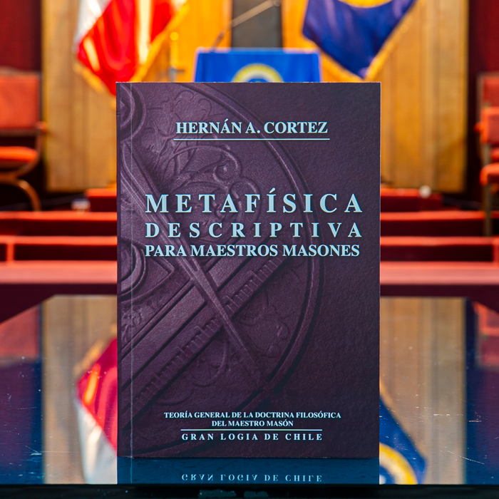 Tomo II: Metafísica Descriptiva Para Maestros Masones - Teoría General de la Doctrina Filosófica del Maestro Masón - Hernán Cortez